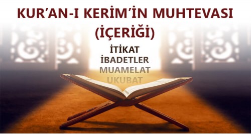 Kur'an-ı Kerim'in İçeriği (Muhtevası) Nedir? Kur'an Nelerden Bahseder?
